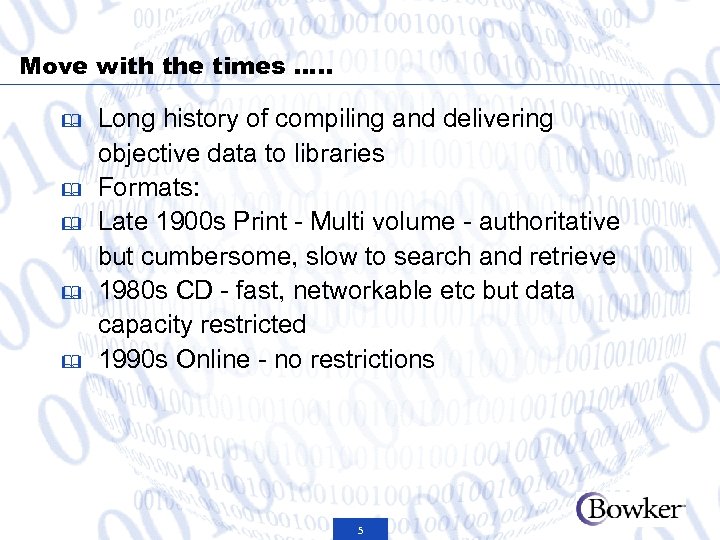 Move with the times …. . & & & Long history of compiling and