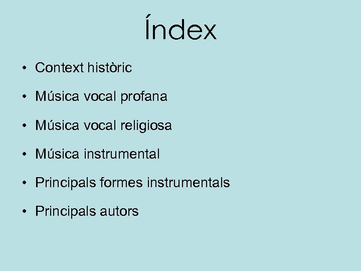 Índex • Context històric • Música vocal profana • Música vocal religiosa • Música