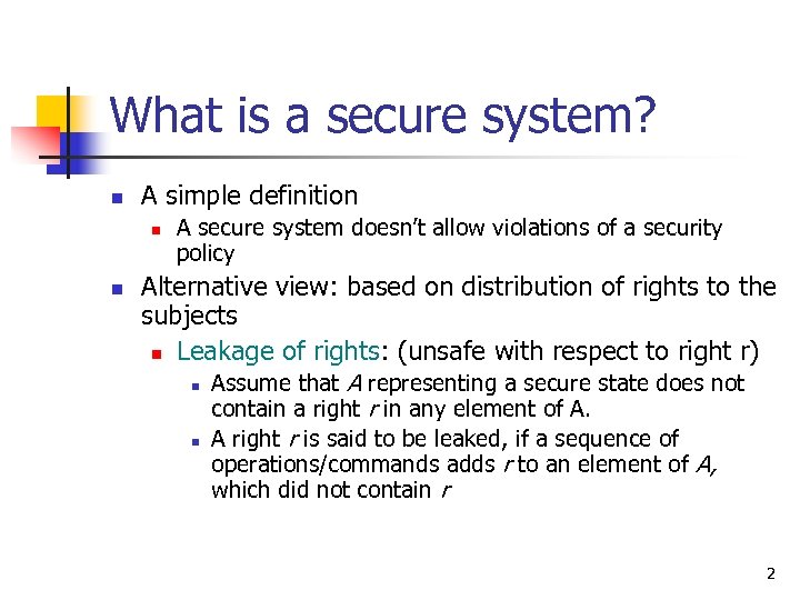 What is a secure system? n A simple definition n n A secure system