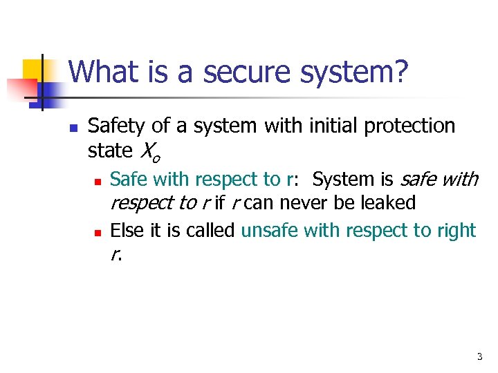 What is a secure system? n Safety of a system with initial protection state