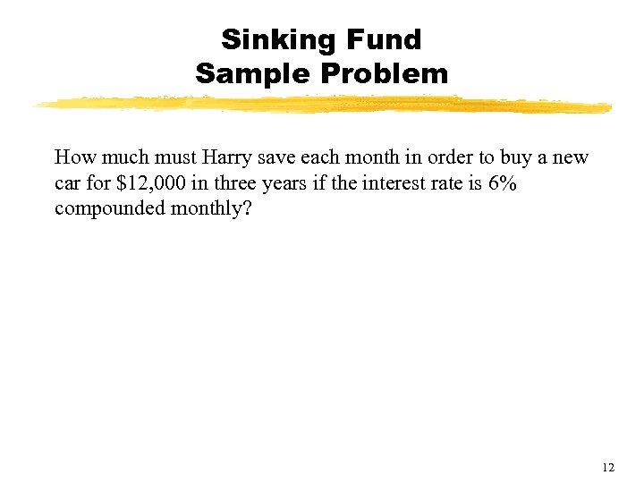 Sinking Fund Sample Problem How much must Harry save each month in order to