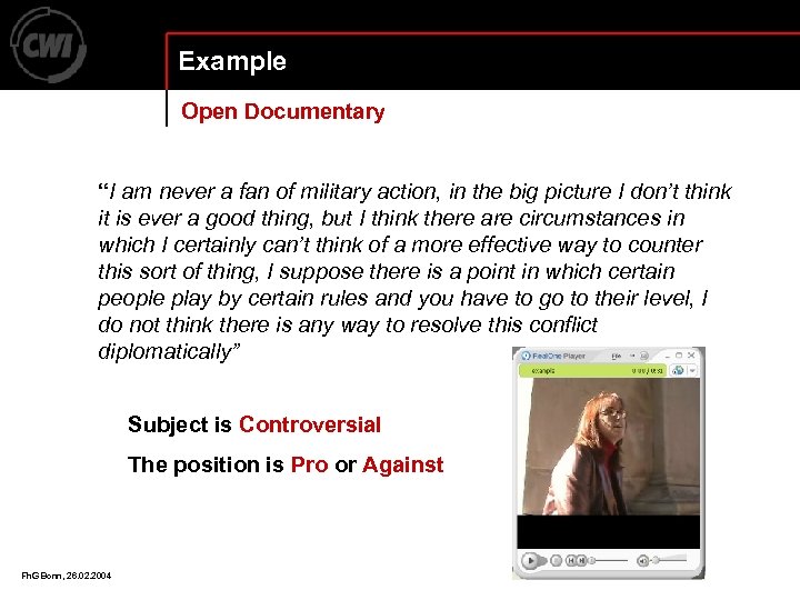 Example Open Documentary “I am never a fan of military action, in the big