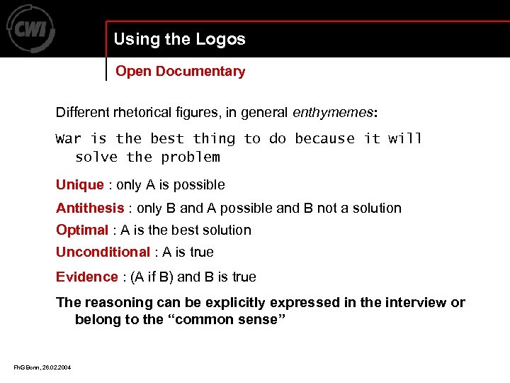 Using the Logos Open Documentary Different rhetorical figures, in general enthymemes: War is the