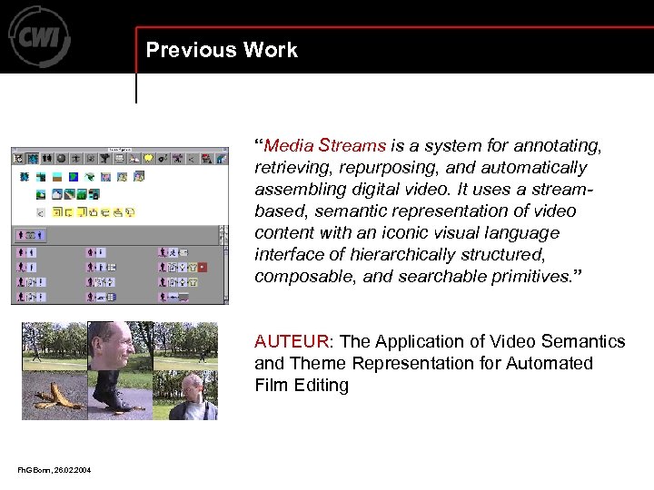 Previous Work “Media Streams is a system for annotating, retrieving, repurposing, and automatically assembling