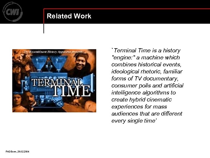 Related Work `Terminal Time is a history "engine: " a machine which combines historical