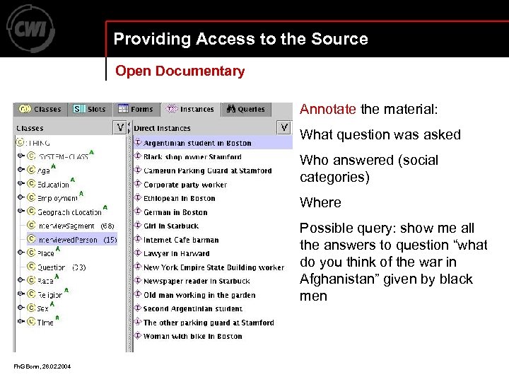 Providing Access to the Source Open Documentary Annotate the material: What question was asked