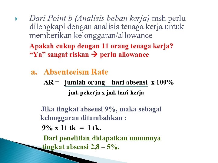  Dari Point b (Analisis beban kerja) msh perlu dilengkapi dengan analisis tenaga kerja