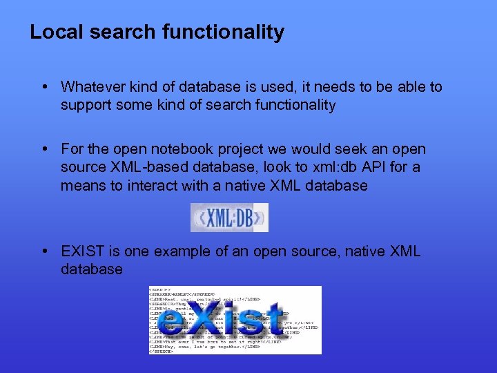 Local search functionality • Whatever kind of database is used, it needs to be