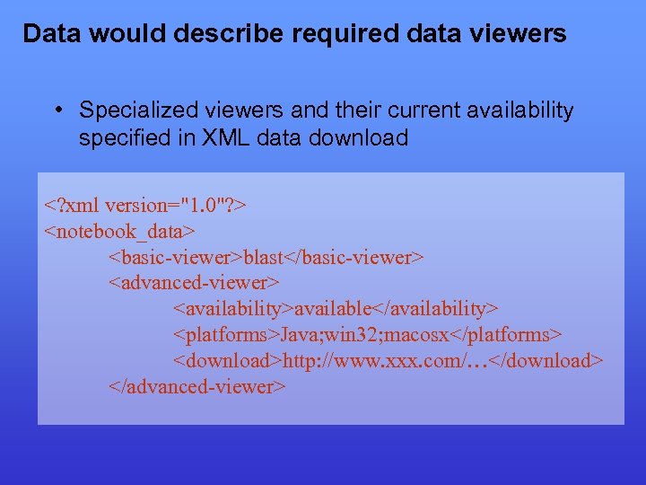 Data would describe required data viewers • Specialized viewers and their current availability specified