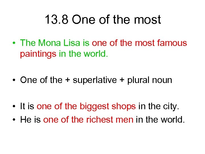 13. 8 One of the most • The Mona Lisa is one of the