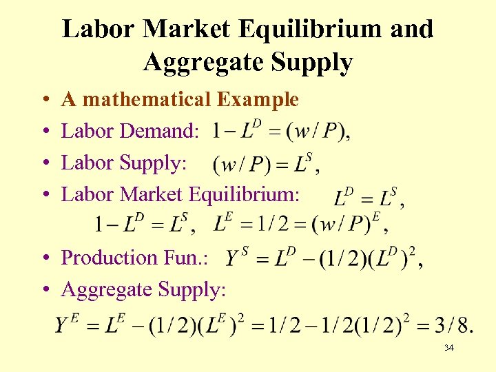 Labor Market Equilibrium and Aggregate Supply • • A mathematical Example Labor Demand: Labor