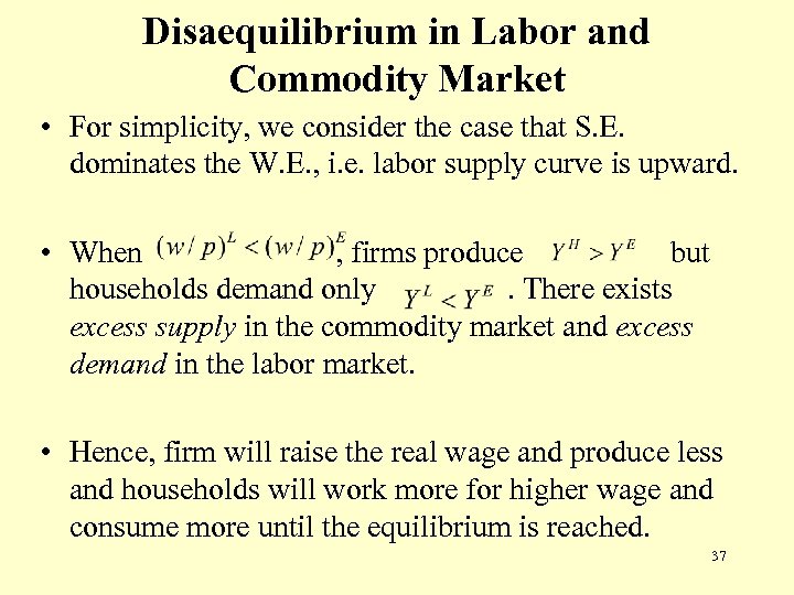 Disaequilibrium in Labor and Commodity Market • For simplicity, we consider the case that