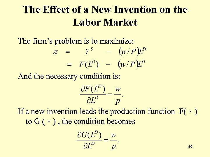 The Effect of a New Invention on the Labor Market The firm’s problem is
