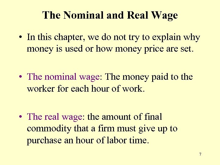 The Nominal and Real Wage • In this chapter, we do not try to