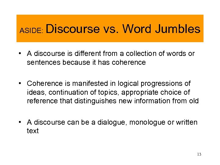 ASIDE: Discourse vs. Word Jumbles • A discourse is different from a collection of