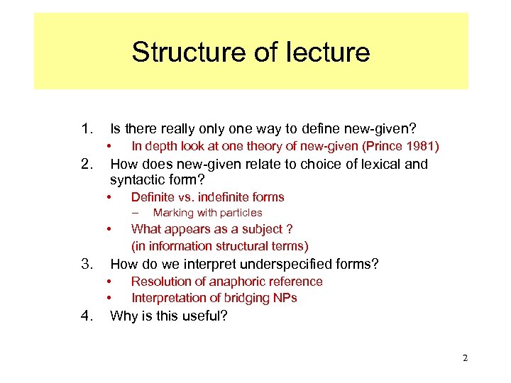Structure of lecture 1. Is there really one way to define new-given? • 2.