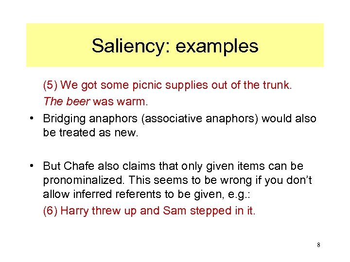Saliency: examples (5) We got some picnic supplies out of the trunk. The beer