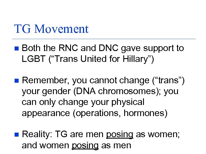 TG Movement n Both the RNC and DNC gave support to LGBT (“Trans United