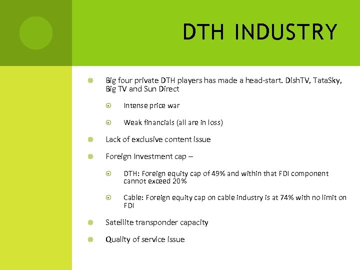 DTH INDUSTRY Big four private DTH players has made a head-start. Dish. TV, Tata.
