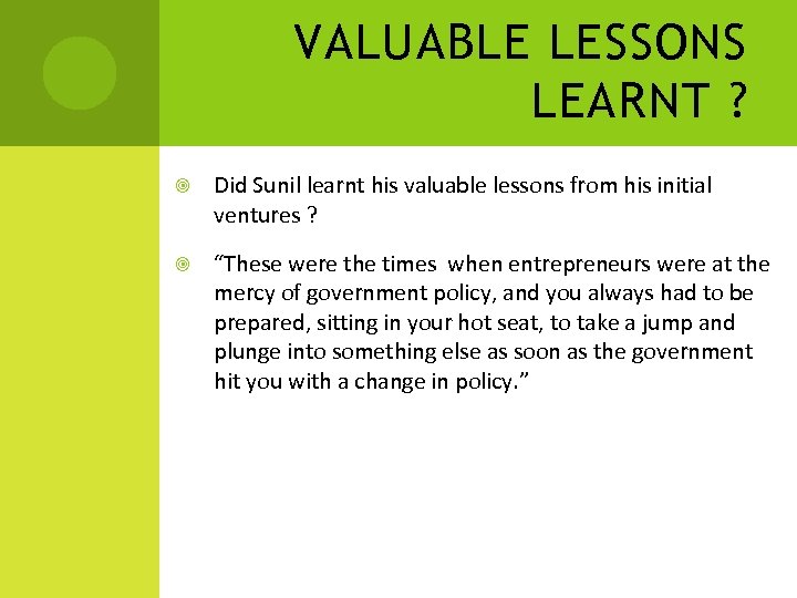 VALUABLE LESSONS LEARNT ? Did Sunil learnt his valuable lessons from his initial ventures