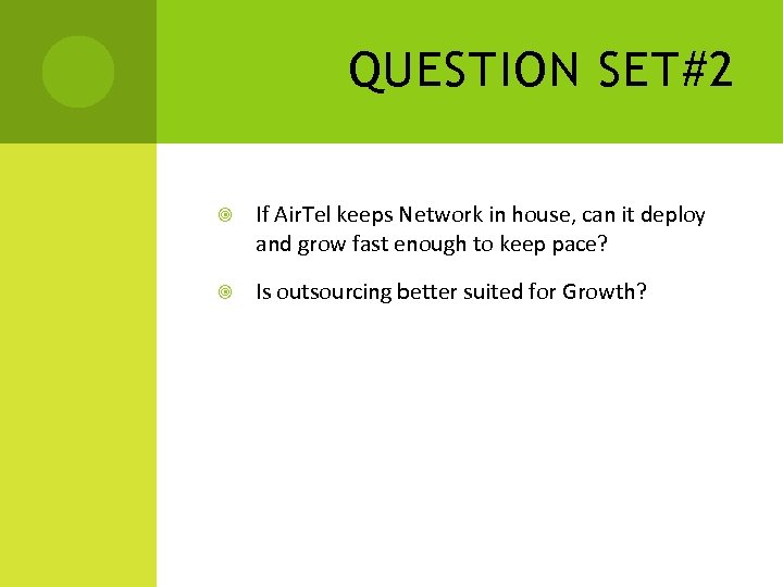 QUESTION SET#2 If Air. Tel keeps Network in house, can it deploy and grow