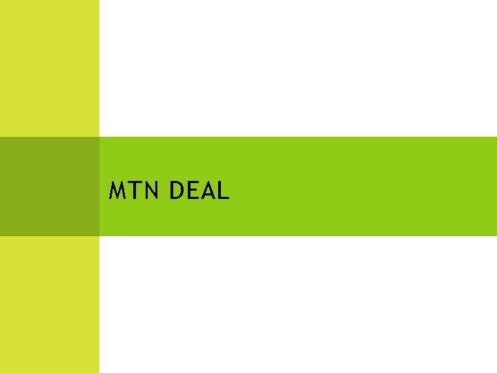 MTN DEAL 