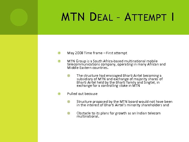 MTN D EAL – A TTEMPT I May 2008 Time frame – First attempt