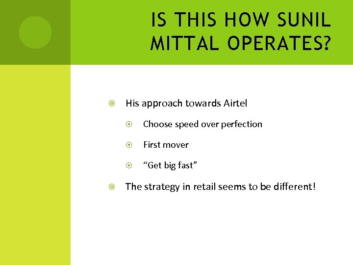 IS THIS HOW SUNIL MITTAL OPERATES? His approach towards Airtel First mover Choose speed