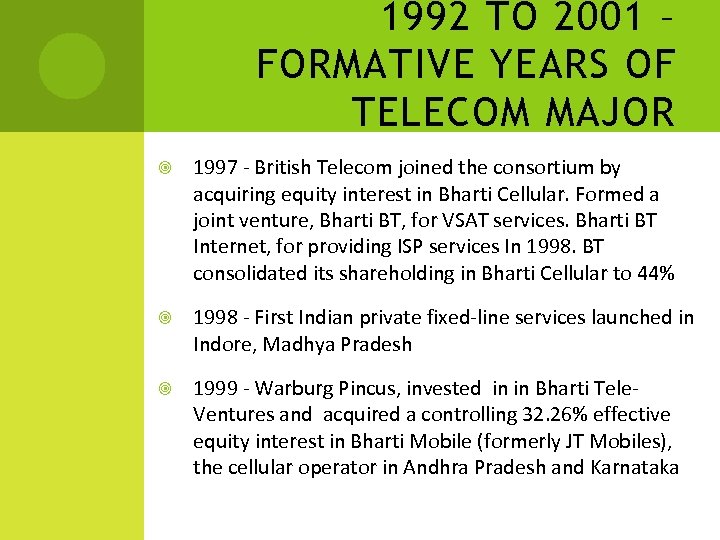 1992 TO 2001 – FORMATIVE YEARS OF TELECOM MAJOR 1997 - British Telecom joined