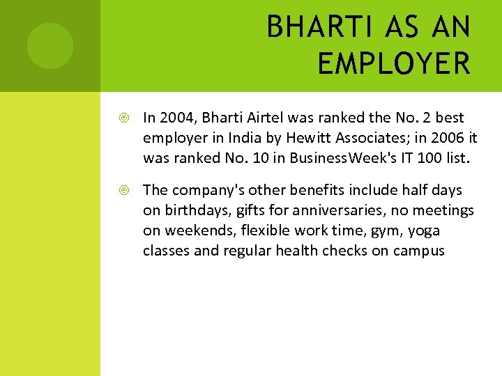 BHARTI AS AN EMPLOYER In 2004, Bharti Airtel was ranked the No. 2 best