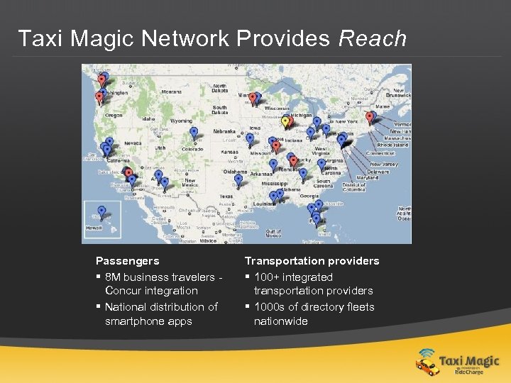 Taxi Magic Network Provides Reach Passengers § 8 M business travelers Concur integration §