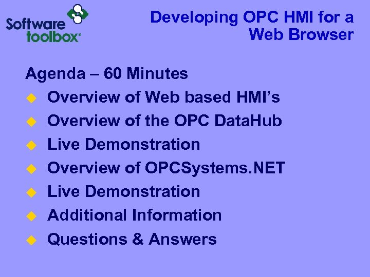 Developing OPC HMI for a Web Browser Agenda – 60 Minutes u Overview of