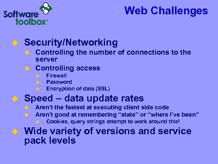 Web Challenges u Security/Networking u u Controlling the number of connections to the server