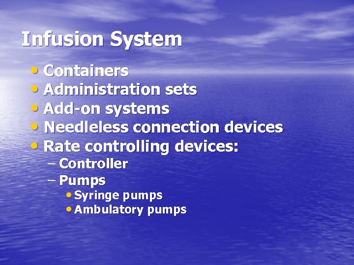 Infusion System • Containers • Administration sets • Add-on systems • Needleless connection devices