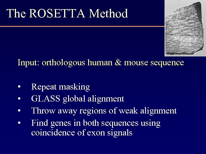 The ROSETTA Method Input: orthologous human & mouse sequence • • Repeat masking GLASS