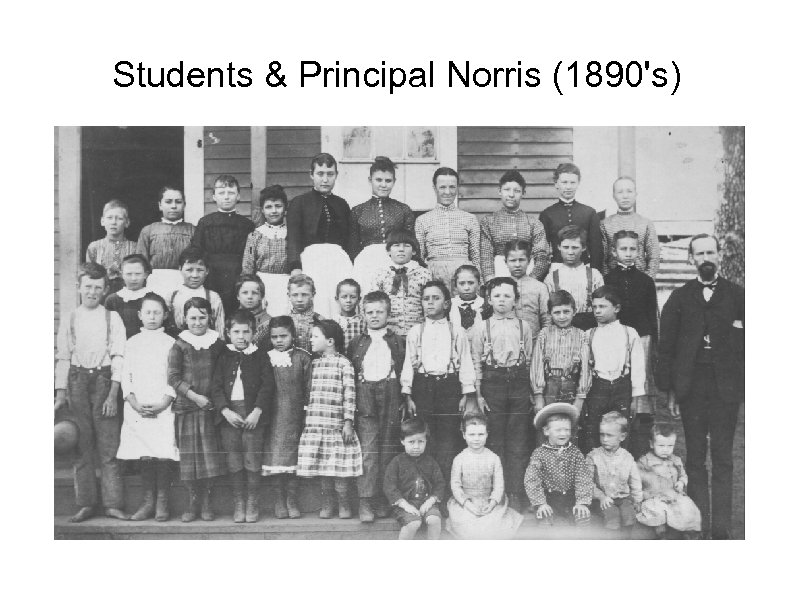 Students & Principal Norris (1890's) 