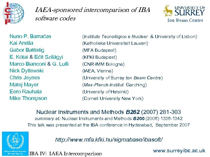 IAEA-sponsored intercomparison of IBA software codes Nuno P. Barradas Kai Arstila Gabor Battistig E.