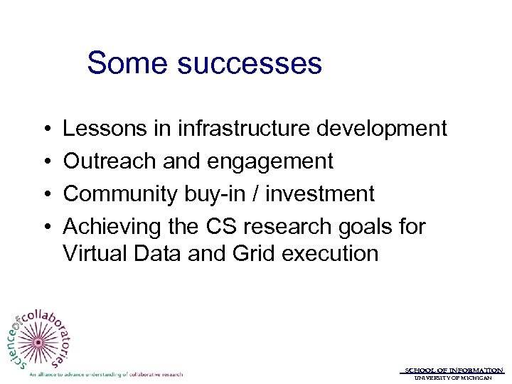 Some successes • • Lessons in infrastructure development Outreach and engagement Community buy-in /