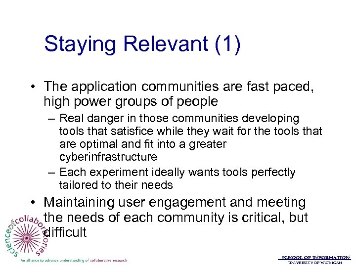 Staying Relevant (1) • The application communities are fast paced, high power groups of