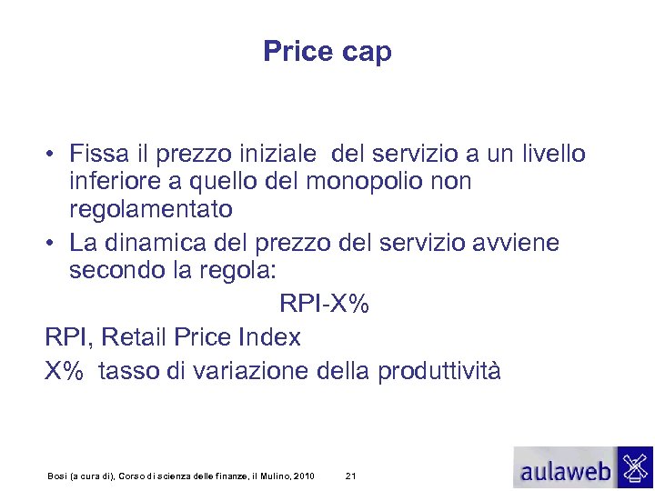 Price cap • Fissa il prezzo iniziale del servizio a un livello inferiore a