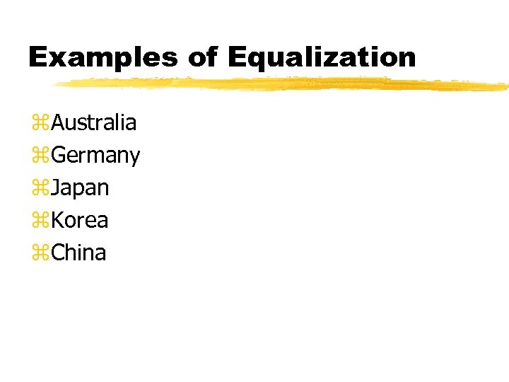 Examples of Equalization z. Australia z. Germany z. Japan z. Korea z. China 