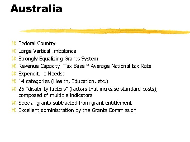 Australia Federal Country Large Vertical Imbalance Strongly Equalizing Grants System Revenue Capacity: Tax Base