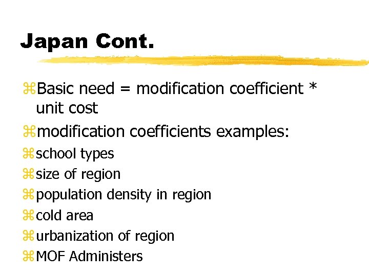 Japan Cont. z. Basic need = modification coefficient * unit cost zmodification coefficients examples: