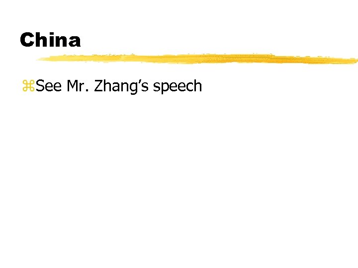 China z. See Mr. Zhang’s speech 