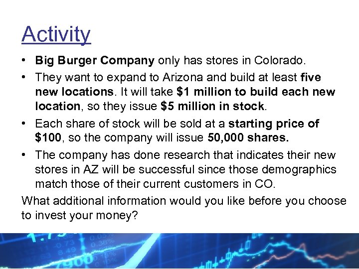 Activity • Big Burger Company only has stores in Colorado. • They want to