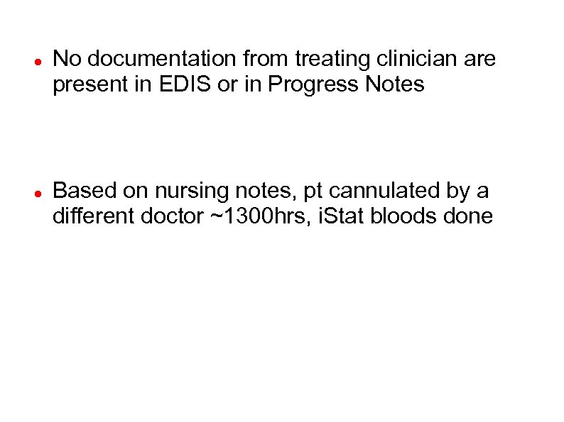  No documentation from treating clinician are present in EDIS or in Progress Notes