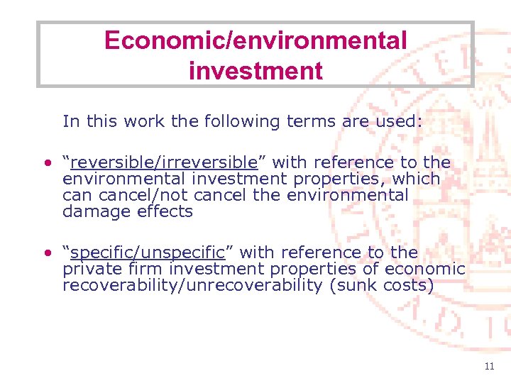 Economic/environmental investment In this work the following terms are used: • “reversible/irreversible” with reference