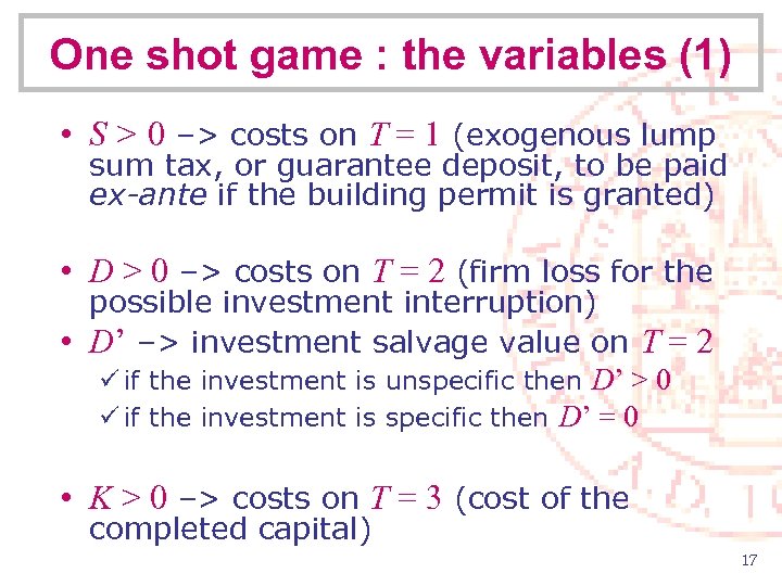 One shot game : the variables (1) • S > 0 –> costs on