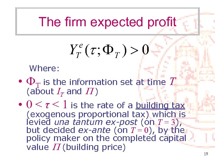 The firm expected profit Where: • T is the information set at time T
