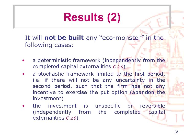 Results (2) It will not be built any “eco-monster” in the following cases: •